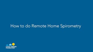 CF Foundation  Perform Home Spirometry With Remote Coaching [upl. by Anaela]