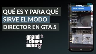 ¿Qué es y Para qué Sirve el modo Director en GTA 5 – Tutorial modo Director Grand Theft Auto 5 [upl. by Crim]