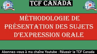 TCF CANADA  Méthodologie de présentation des sujets dexpression orale [upl. by Ellersick]