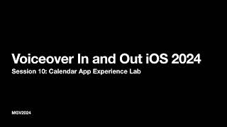 Voiceover In and Out iOS 2024 Session 10 Calendar Experience Lab [upl. by Darnoc]