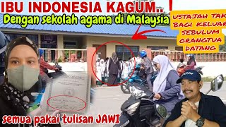 IBU INDONESIA KAGUM❗️DENGAN SEKOLAH AGAMA DI MALAYSIA 🇲🇾 [upl. by Tiffa330]