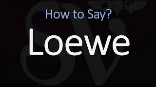 How to Pronounce Loewe CORRECTLY [upl. by Sainana]