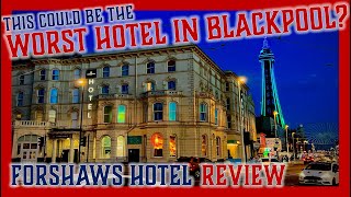 This COULD be the BEST hotel in Blackpool but its probably the WORST  Forshaws Hotel Blackpool [upl. by Silberman]