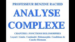 ANALYSE COMPLEXE CHAPITRE1 LEÇON1 HOLOMORPHIE [upl. by Perri]