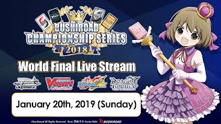 Bushiroad Championship Series 2018 World Finals [upl. by Yatzeck755]