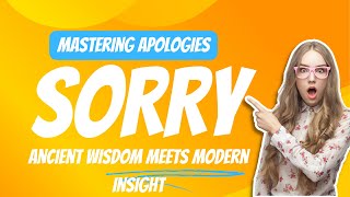 Mastering Apologies Ancient Wisdom Meets Modern Insight 2024 [upl. by Eetnahs]