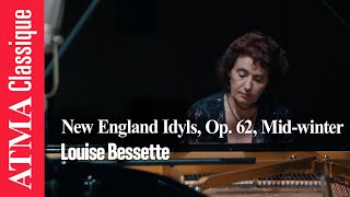 Louise Bessette  New England Idyls Op 62 III Midwinter  Edward MacDowell [upl. by Naillimixam]