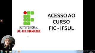 Tutorial Primeiro Acesso Cursos FIC IFSul [upl. by Onitnas]