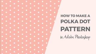 How to make a polka dot pattern in Photoshop [upl. by Darnell]