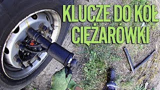 Klucze do kół ciężarówki  KrychuTIR™ [upl. by Eanrahc]