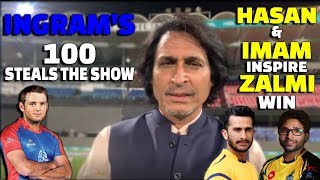 Ingrams 100 steals the show for Kings  HasanAli Imam inspire Zalmi Win  Ramiz Speaks [upl. by Lorelei]