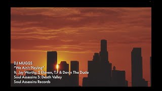 DJ MUGGS  We Ain’t Playing ft Jay Worthy 2 Eleven TF amp Devin The Dude Official Visualizer [upl. by Dedrick]