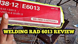 WELDING RAD 6013 REVIEW [upl. by Giefer660]