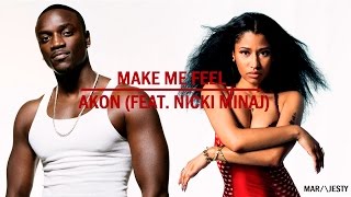 Make Me Feel  Akon Feat Nicki Minaj HQ  Lyrics [upl. by Anowahs]