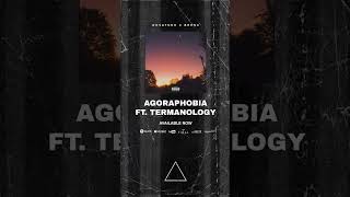 Agoraphobia ft Termanology OUT NOW [upl. by Gillan]