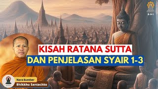 RATANA SUTTA PART 1 Kisah Horor di Kota Vaishali dan Penjelasan Syair 13 I Bhikkhu Santacitto [upl. by Ellehcyar]