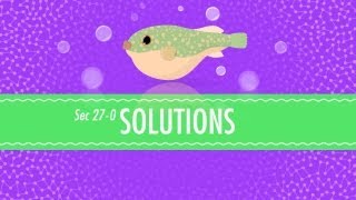 Solutions Crash Course Chemistry 27 [upl. by Harehs92]