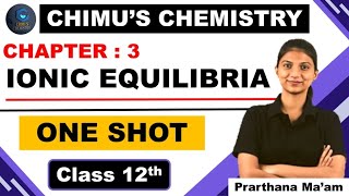 IONIC EQUILIBRIA ONESHOT LECTURE  CLASS 12  BOARD EXAMS  MHTCET  Prarthana maam [upl. by Danya509]