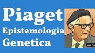 Jean Piaget La Epistemologia Genetica y el Desarrollo de la Psicologia Infantil [upl. by Rihaz]