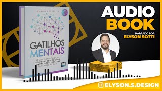 Gatilhos Mentais  AudioBook 🎧 Completo  Narração Elyson Sotti [upl. by Atcliffe254]