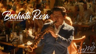 Bachata Rosa  Juan Luis Guerra Luis Morales Sax Cover [upl. by Loeb228]