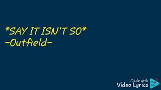 Say it isnt so by outfield Lyrics [upl. by Bennion650]