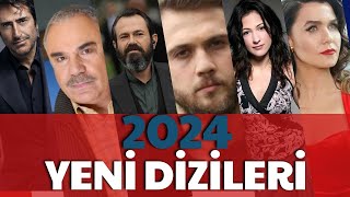 2024te BAŞLAYACAK YENİ DİZİLER yenidizi [upl. by Blank]