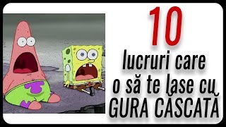 10 lucruri care o să te lase cu GURA CĂSCATĂ [upl. by Nyletac]