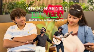 Dil Mera I Official Song  Shashank Awasthi I Vikram Mishra  Savi  02 Sep 2024 [upl. by Amlet]