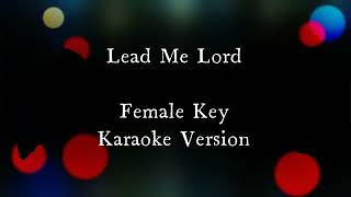 Lead Me Lord Female Key Karaoke Version [upl. by Ynahpets]