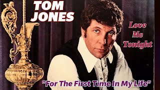 Tom Jones  For The First Time In My Life Love Me Tonight  1969 [upl. by Eastlake]