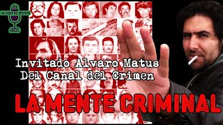 LA MENTE CRIMINAL invitado Álvaro Matus [upl. by Kahle]