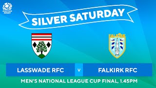 WATCH LIVE Silver Saturday 2024  Men’s National League Cup final Lasswade RFC v Falkirk RFC [upl. by Asamot]