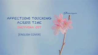 English Cover Inuyasha OST  Affections Touching Across Time by Shimmeringrain [upl. by Asilanna]