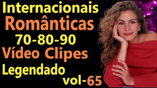 Músicas Internacionais Românticas 708090  vol 65  Legendado  Vídeo Clipes [upl. by Prosper]