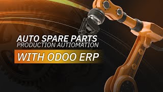 Car spare parts production automation with Odoo ERP [upl. by Egide]