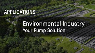 Applications Environmental Industry  Your Pump Solution [upl. by Tallia]