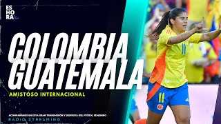 COLOMBIA 30 GUATEMALA 🔴  Amistoso Femenino [upl. by Zobe]