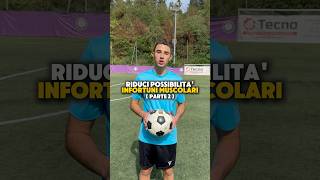 Riduci La Possibilità di Subire Infortuni Muscolari Parte 2 calcio infortunio fisico [upl. by Brindell]