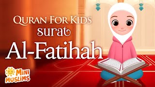 Learn Quran For Kids  Surat AlFatihah سورة الفاتحة ☀️ MiniMuslims [upl. by Archie93]