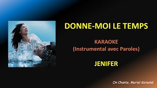 DONNEMOI LE TEMPS KARAOKE JENIFER HQ [upl. by Tiemroth833]