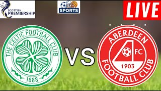 Celtic vs Aberdeen Live Score l Scotish Premiership 2024 l Full Match Streaming [upl. by Kornher]