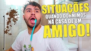 SITUAÇÕES QUANDO DORMIMOS NA CASA DE UM AMIGO [upl. by Gloria]