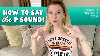 How to say the P sound by Peachie Speechie [upl. by Van]