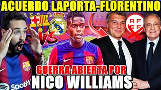 🚨¡ACUERDO LAPORTAFLORENTINO  GUERRA ABIERTA por NICO WILLIAMS ¡ACABA CONTRATO en 2024 [upl. by Ramed919]