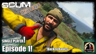 SCUM  BG GOES SOLO  EP1  quotBack to Basicsquot [upl. by Ib806]