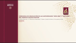 Ceremonia de graduación del Heroico Colegio Militar Antigüedades quot20182022quot y quot20212022quot [upl. by Lipkin]