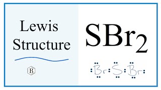 How to Draw the Lewis Dot Structure for SBr2 Sulfur dibromide [upl. by Retsila]