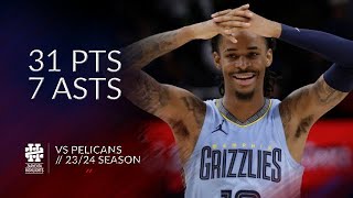 Ja Morant 31 pts 7 asts vs Pelicans 2324 season [upl. by Bink]