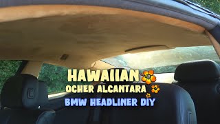 BMW🍹 Hawaiian Alcantara Headliner Retrim amp Replacement [upl. by Saxet]